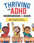 Thriving with ADHD Workbook for Kids: 60 Fun Activities to Help Children Self-Regulate, Focus, and Succeed (Health and Wellness Workbooks for Kids)…