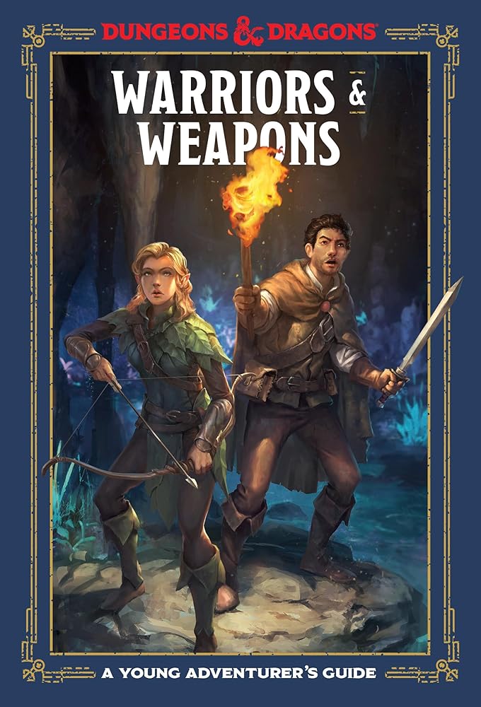 Dungeons & Dragons Warriors & Weapons: A Young Adventurer's Guide