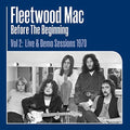 Before The Beginning Vol 2: Live & Demo Sessions 1970 |